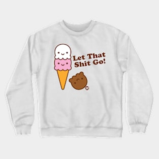 LET SHIT GO Crewneck Sweatshirt